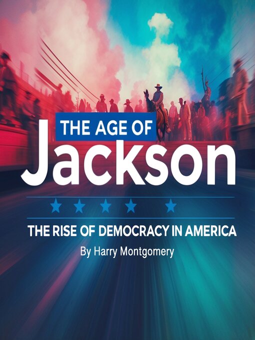 Title details for The Age of Jackson by Harry Montgomery - Wait list